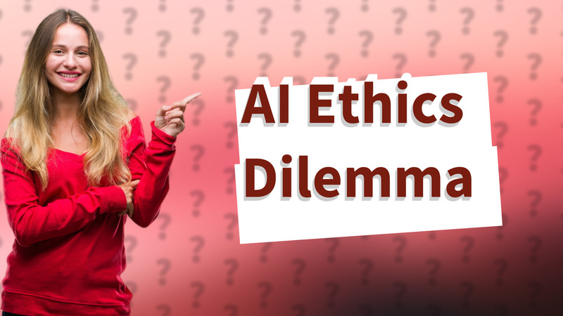 AI Ethics Dilemma