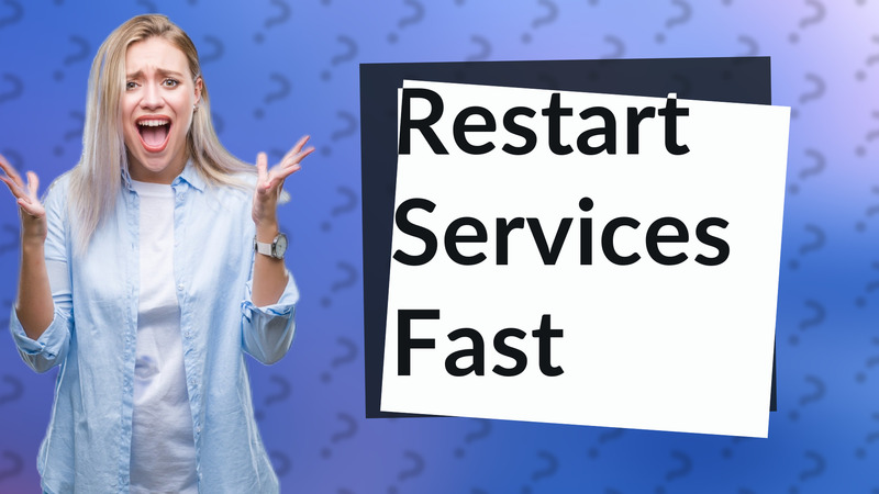 Restart Services Fast