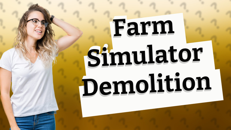 Farm Simulator Demolition