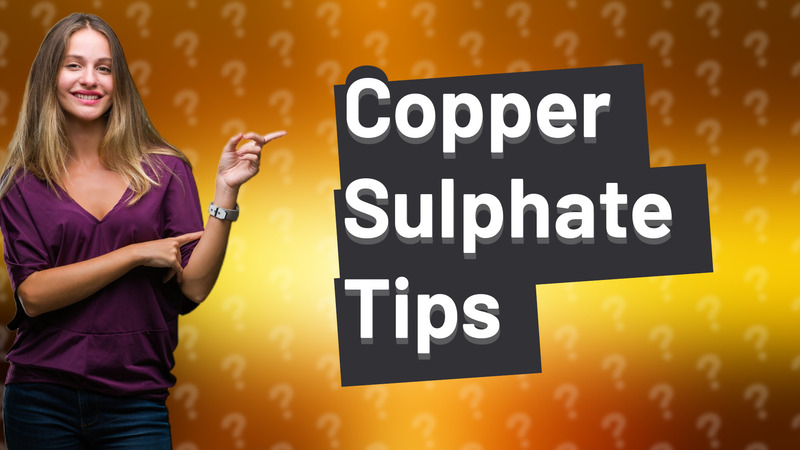 Copper Sulphate Tips