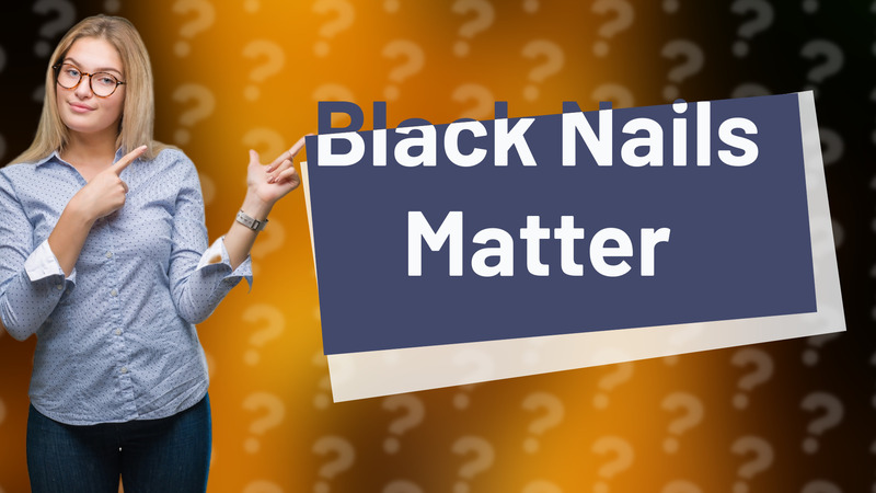 Black Nails Matter