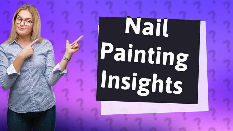 Nail Painting Insights