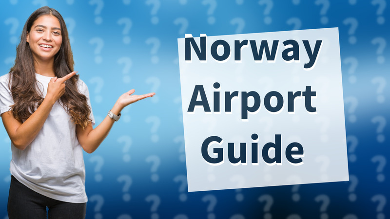 Norway Airport Guide