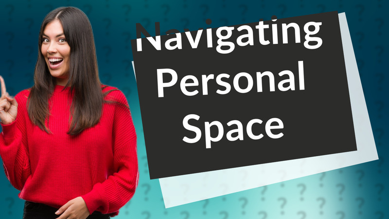Navigating Personal Space