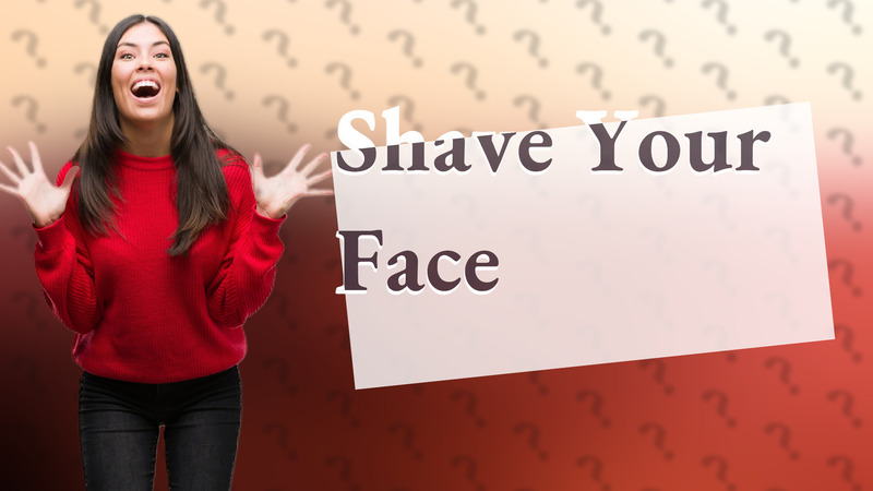 Shave Your Face