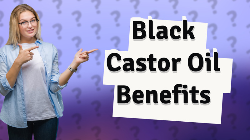 Black Castor Oil Benefits