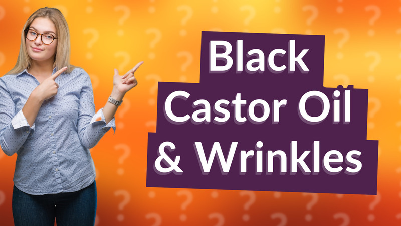 Black Castor Oil & Wrinkles