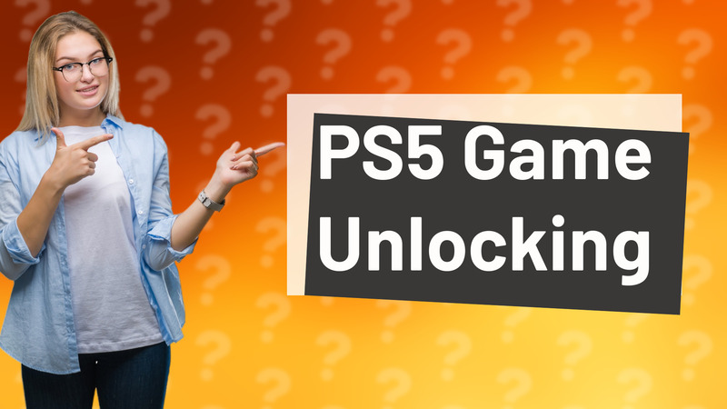 PS5 Game Unlocking