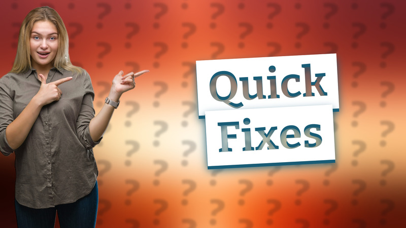 Quick Fixes