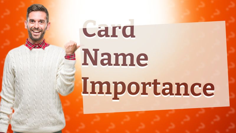Card Name Importance