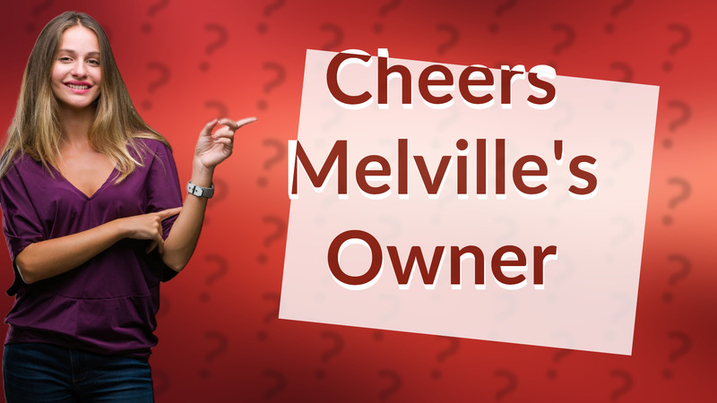 Cheers Melville's Owner