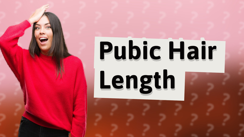 Pubic Hair Length
