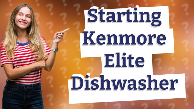 Starting Kenmore Elite Dishwasher