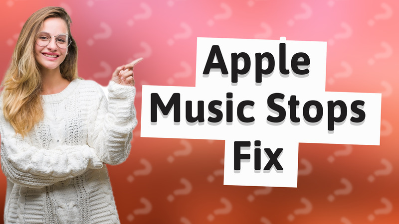 Apple Music Stops Fix