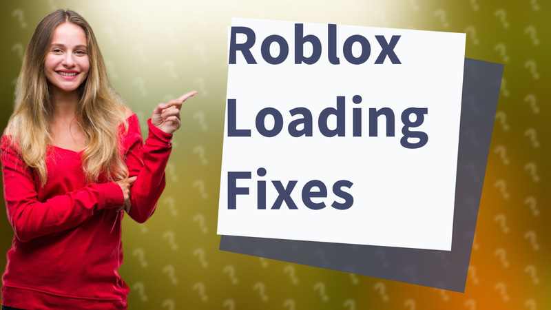 Roblox Loading Fixes