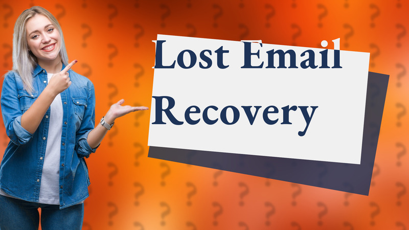 Lost Email Recovery