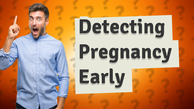 Detecting Pregnancy Early