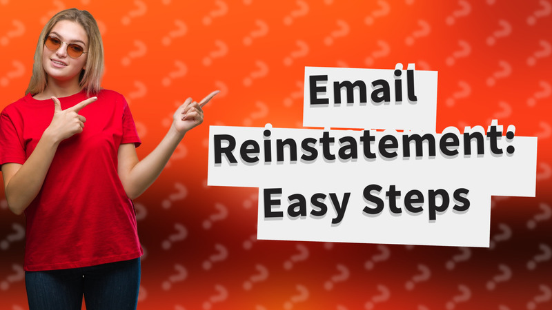 Email Reinstatement: Easy Steps