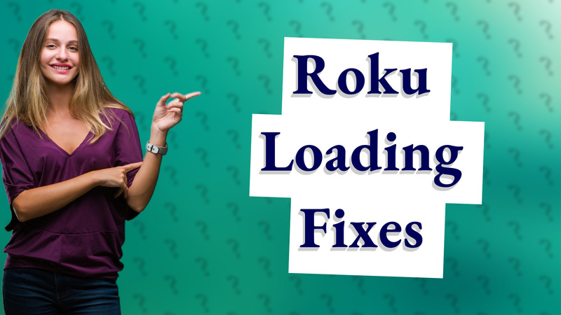 Roku Loading Fixes