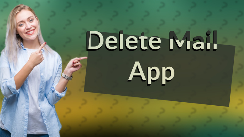 Delete Mail App