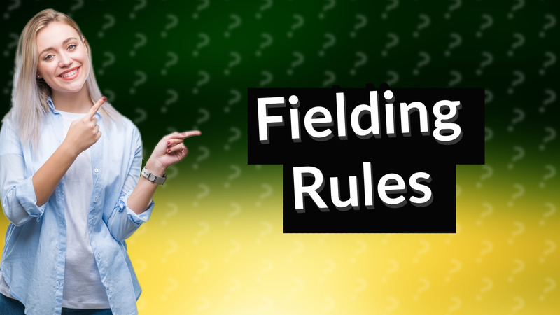 Fielding Rules