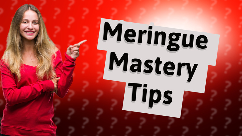 Meringue Mastery Tips