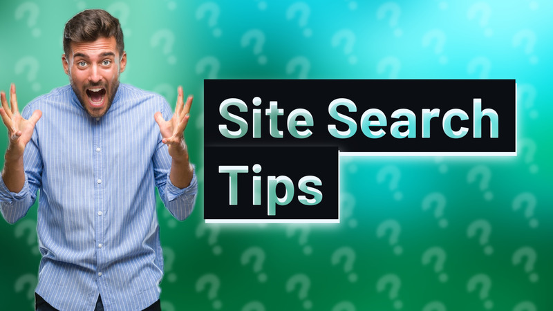 Site Search Tips