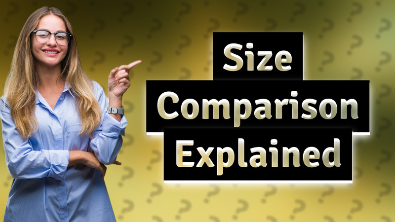 Size Comparison Explained