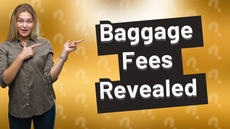 Baggage Fees Revealed
