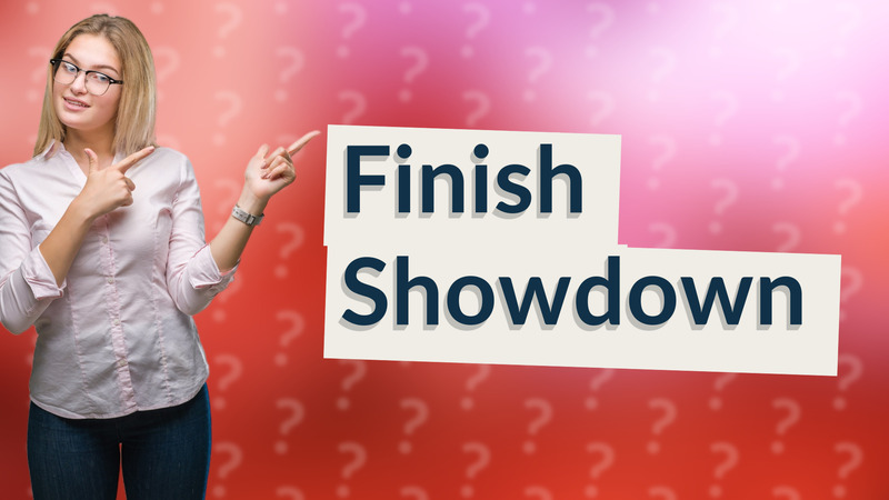Finish Showdown