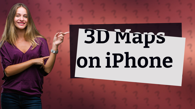 3D Maps on iPhone