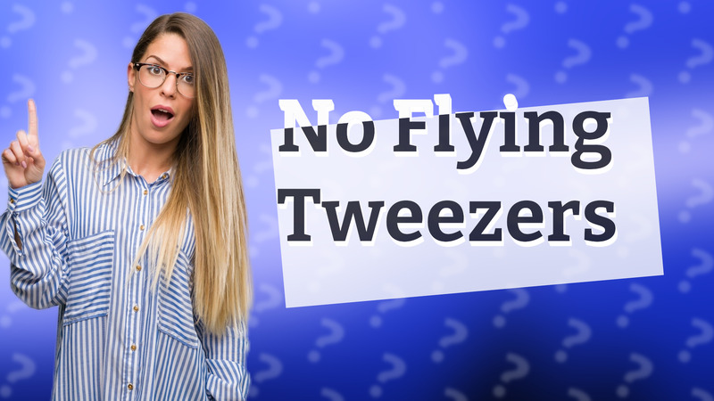 No Flying Tweezers
