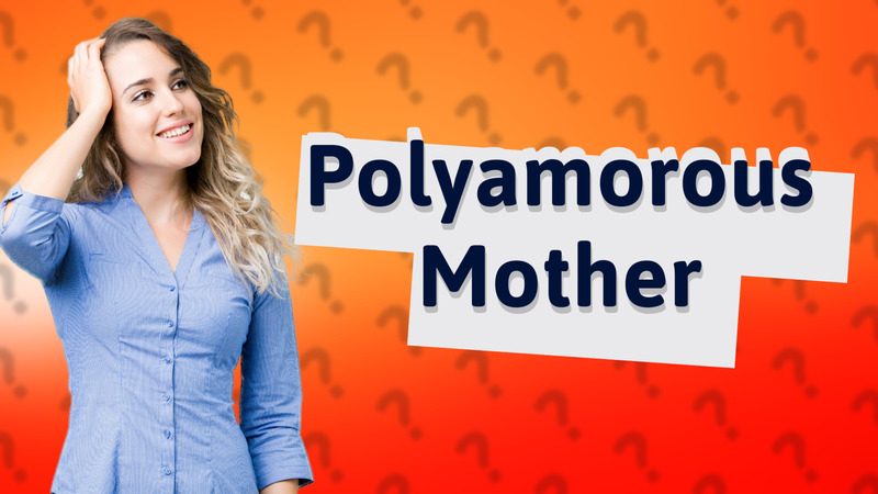 Polyamorous Mother
