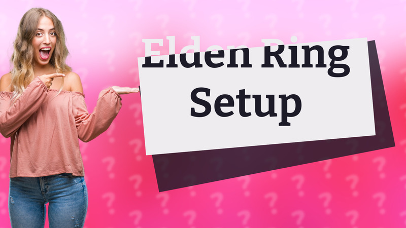 Elden Ring Setup