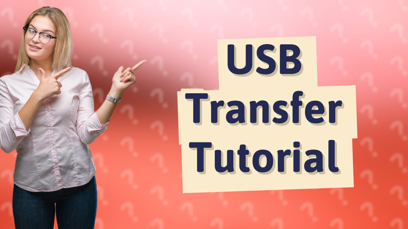 USB Transfer Tutorial