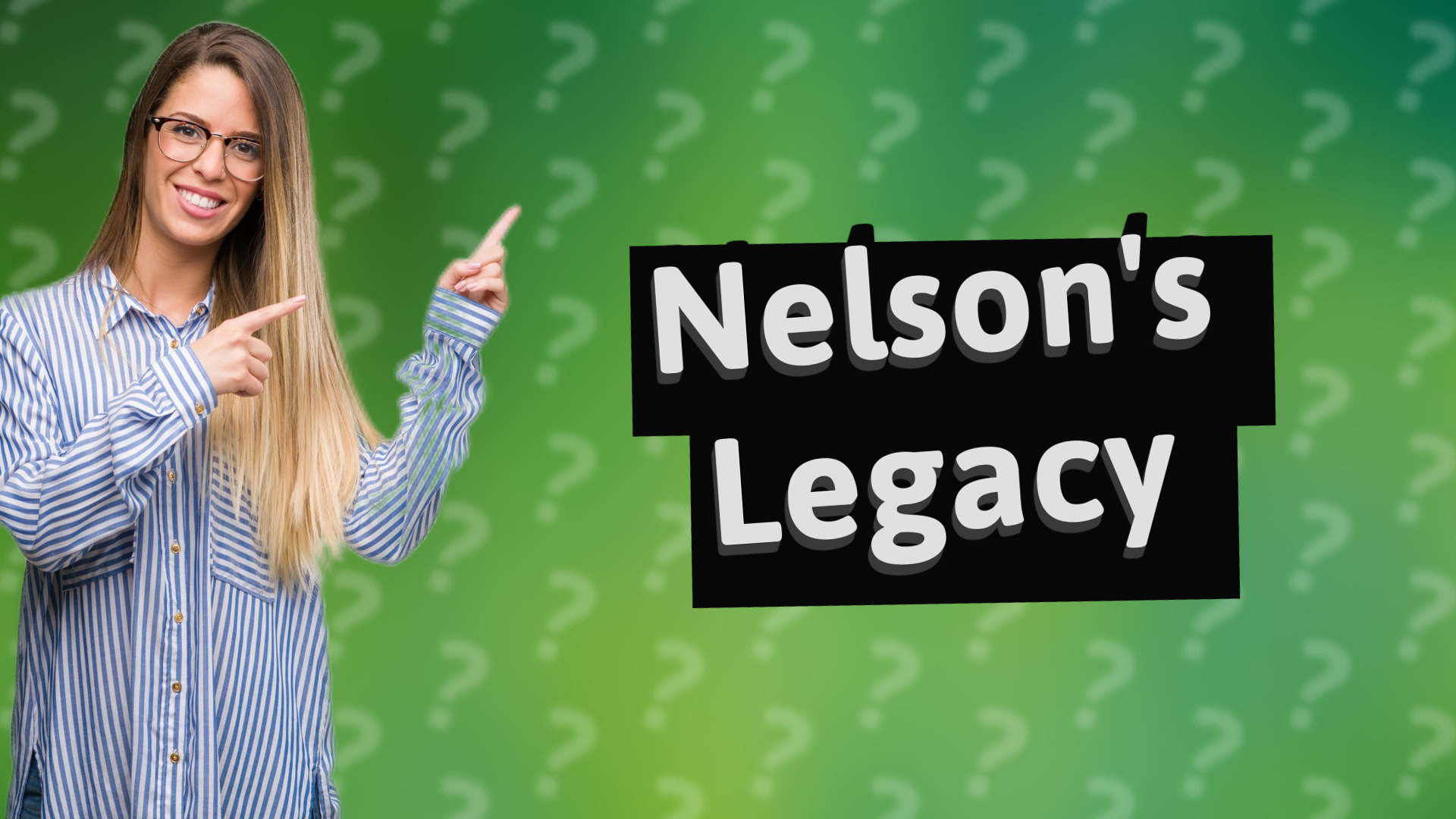 Nelson's Legacy
