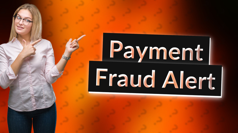 Payment Fraud Alert