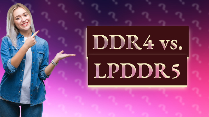 DDR4 vs. LPDDR5