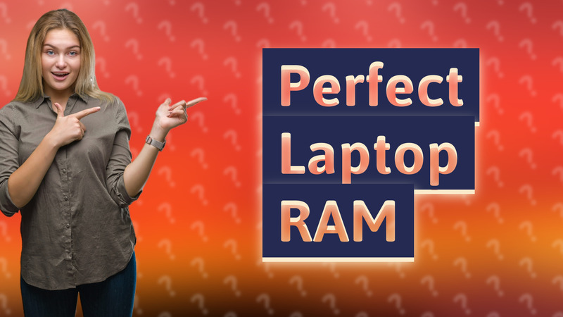Perfect Laptop RAM