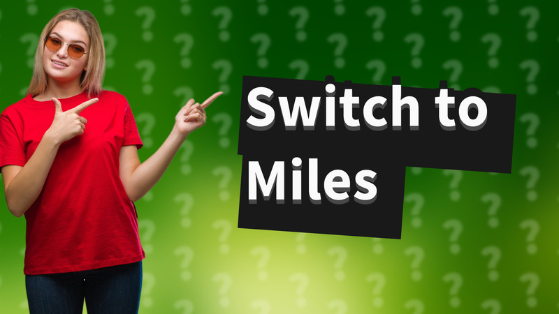 Switch to Miles