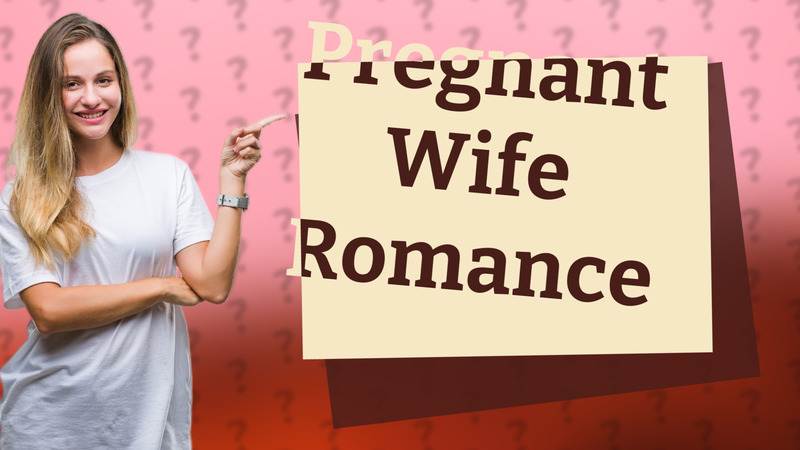 Pregnant Wife Romance