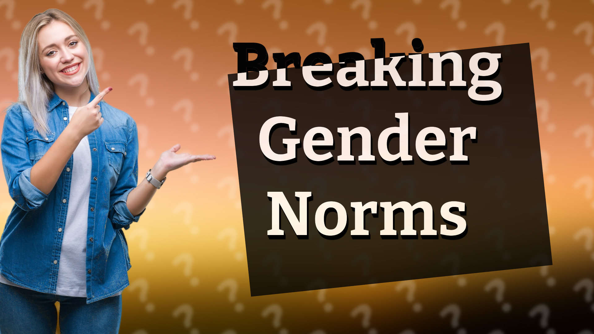 Breaking Gender Norms