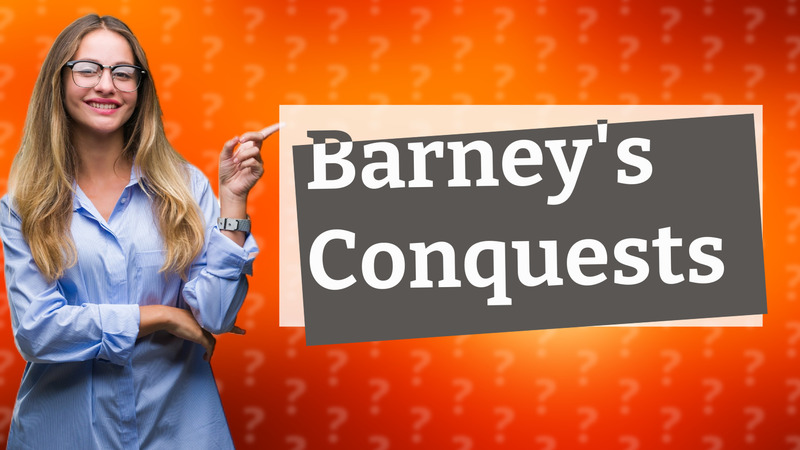 Barney's Conquests