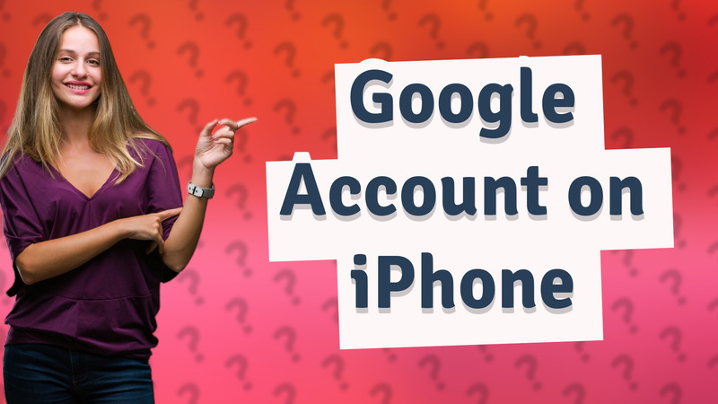 Google Account on iPhone