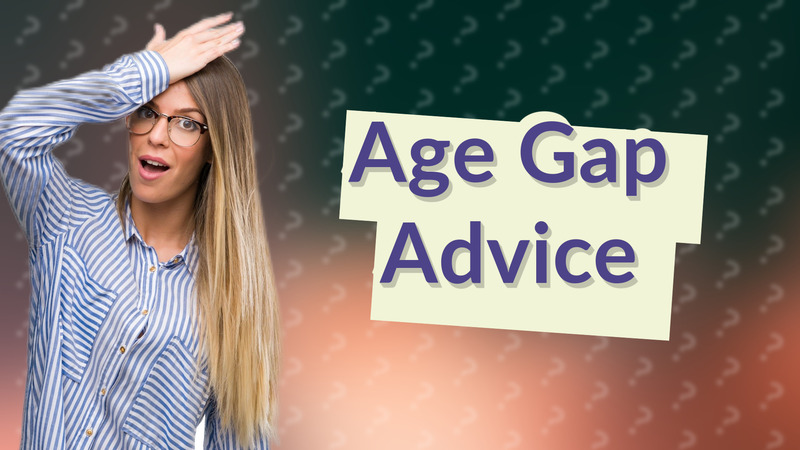 Age Gap Advice