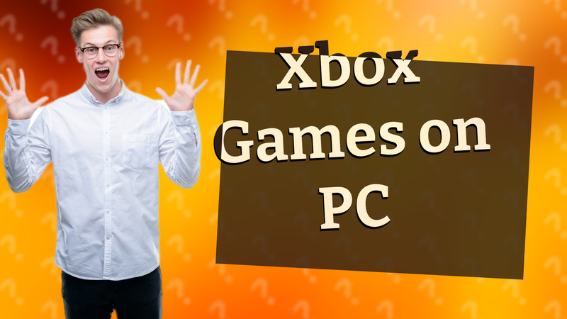 Xbox Games on PC