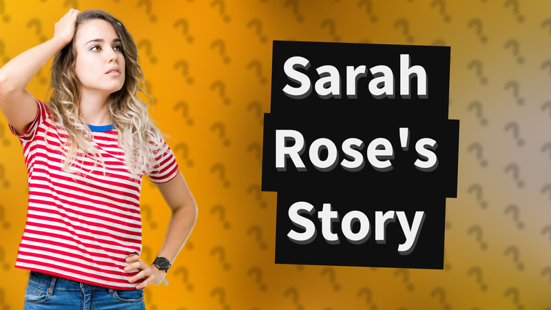 Sarah Rose's Story