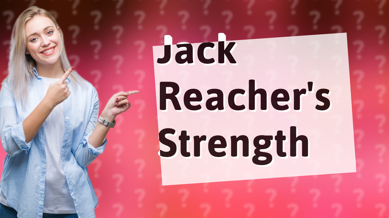 Jack Reacher's Strength