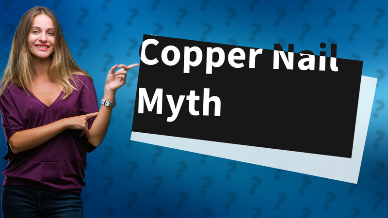 Copper Nail Myth