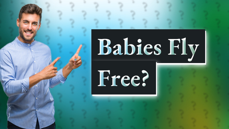 Babies Fly Free?